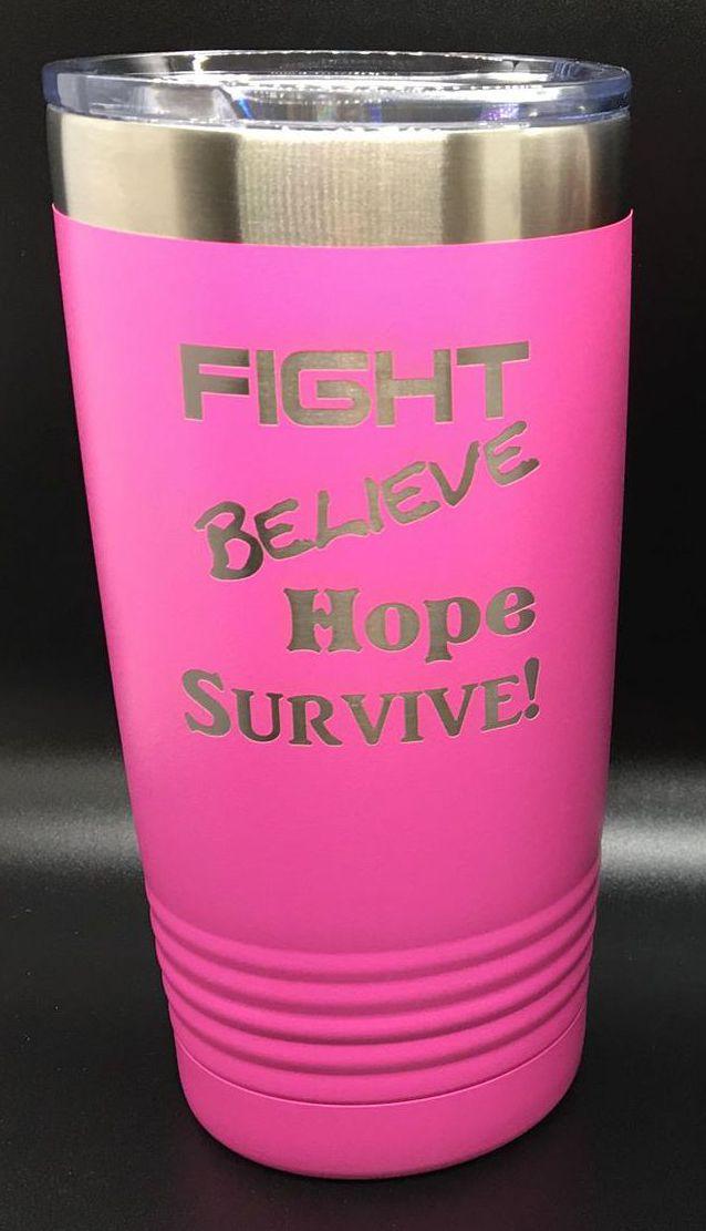 Cancer Survivor Customizable 20 oz Tumbler Available in Many Colors - Lazer Made